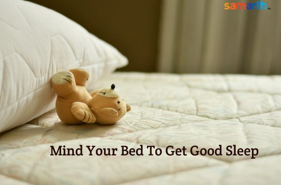 Mind Your Bed – Get a Good Sleep