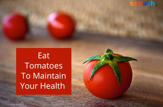 Eat Tomatoes to Maintain Your Health